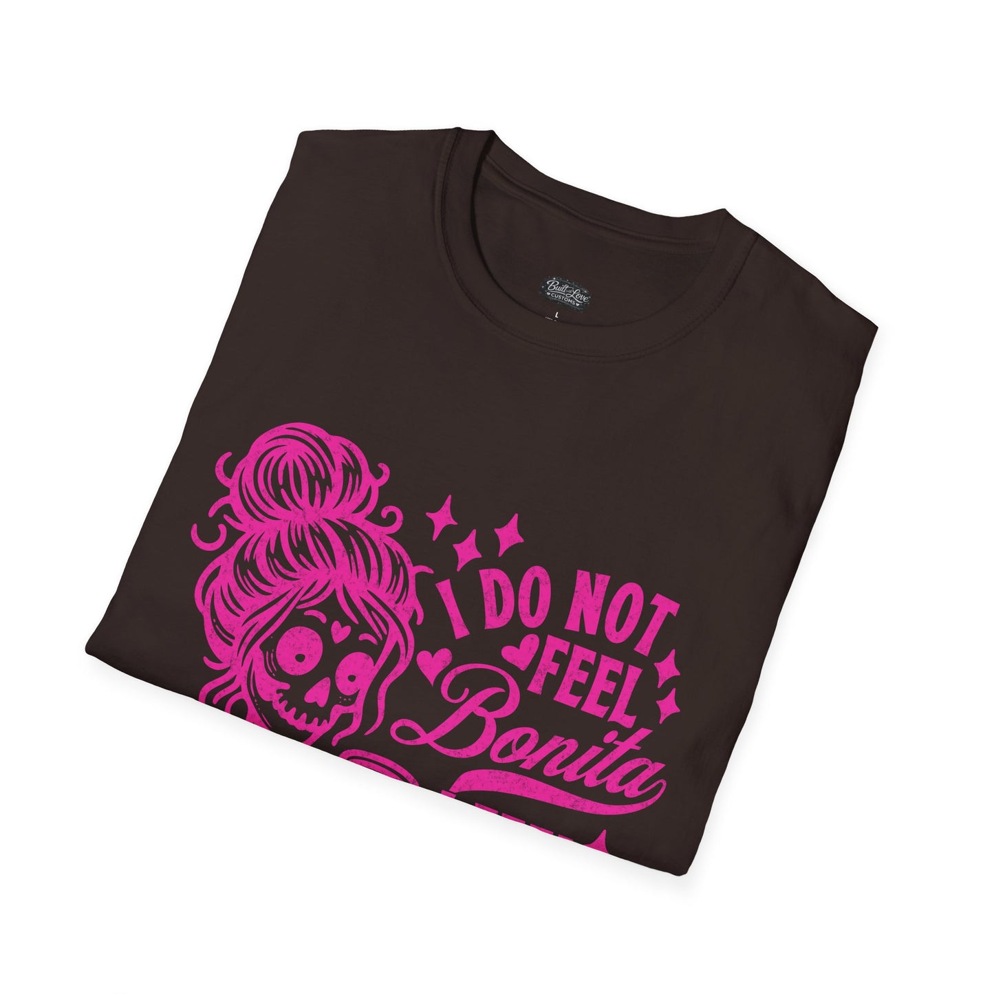 I Do Not Feel Bonita I Feel Shressita T-Shirt | Skeleton Woman Graphic Tee