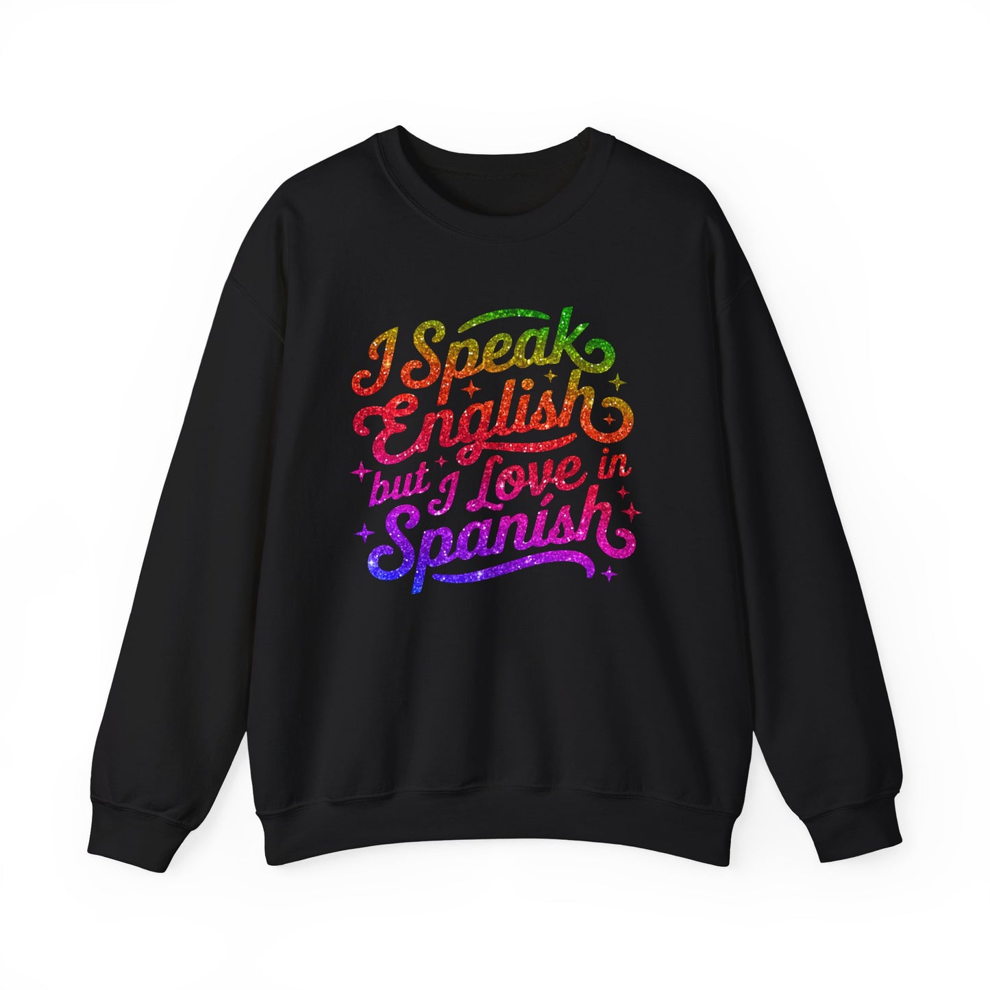 I Speak English but I Love in Spanish Sweatshirt | Script Quote Crewneck