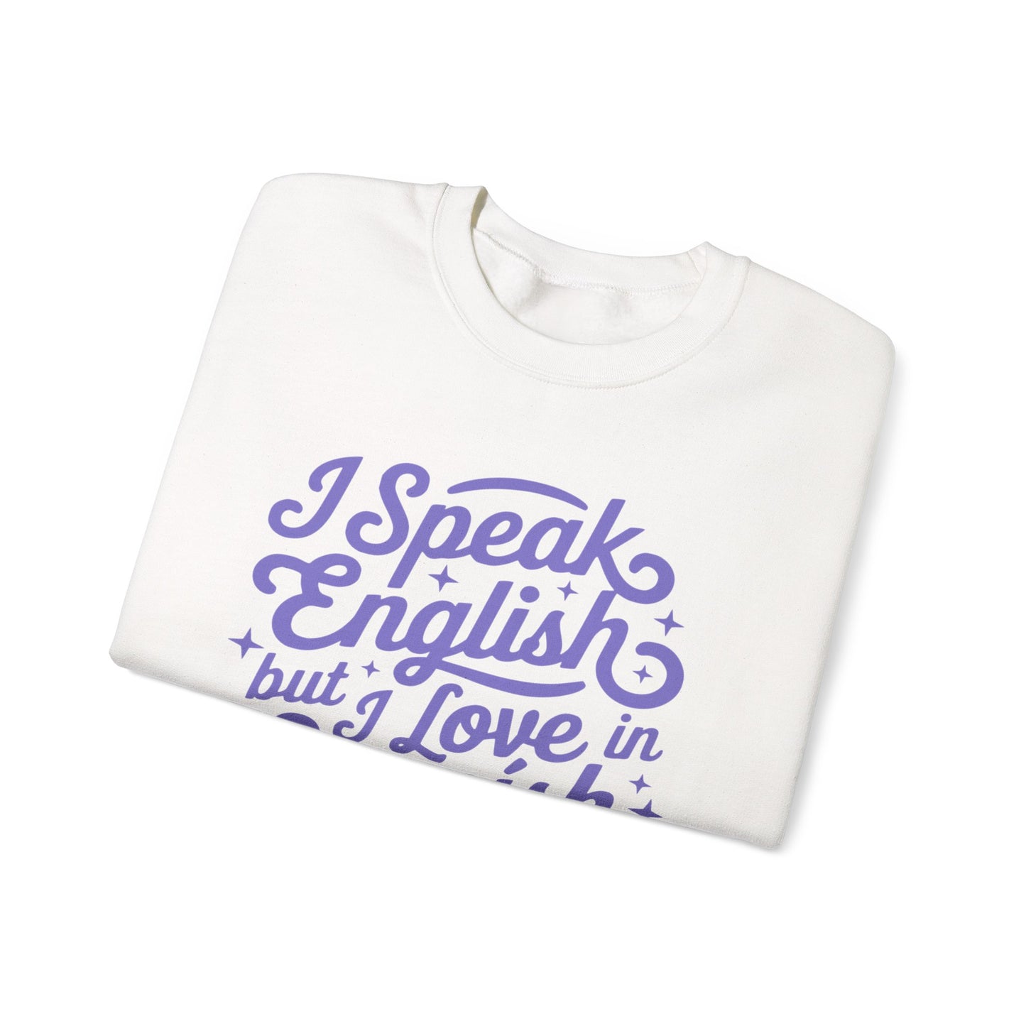 I Speak English but I Love in Spanish Sweatshirt | Script Quote Crewneck